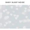 Sleep White Noise - Baby Sleep Noise - EP